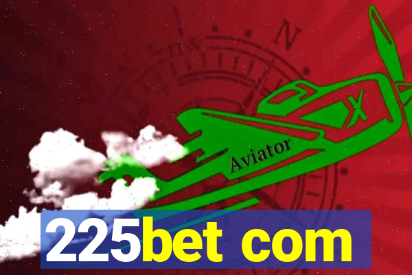225bet com